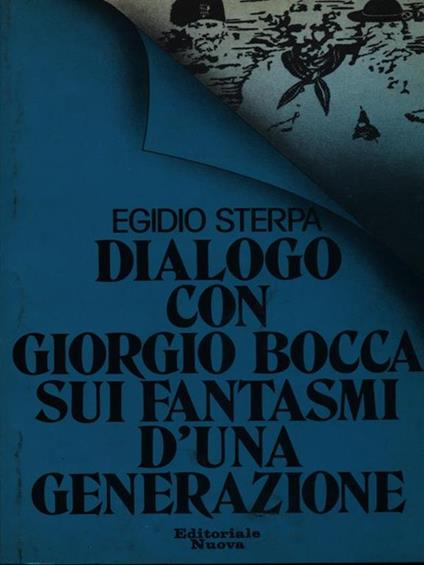 Dialogo con Giorgio Bocca sui fantasmi d'una generazione - Egidio Sterpa - copertina
