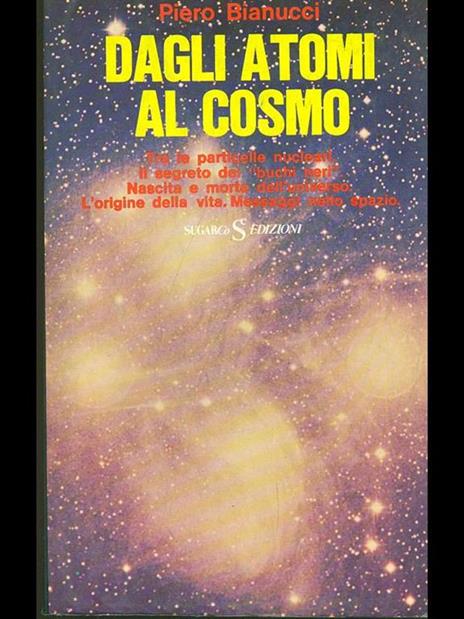 Dagli atomi al cosmo - Piero Bianucci - copertina