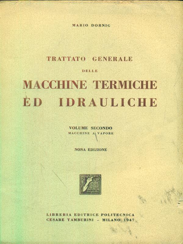 Trattato generale delle macchine termiche ed idrauliche volume 2