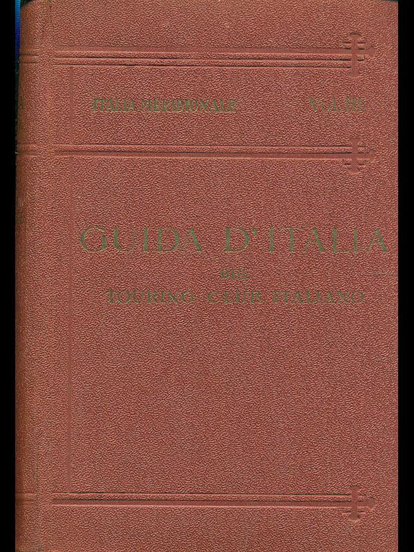Guida d'Italia Vol. 3. ItaliaMeridionale