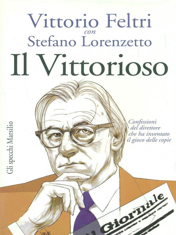 Il vittorioso. Confessioni del direttore che ha inventato il gioco delle copie