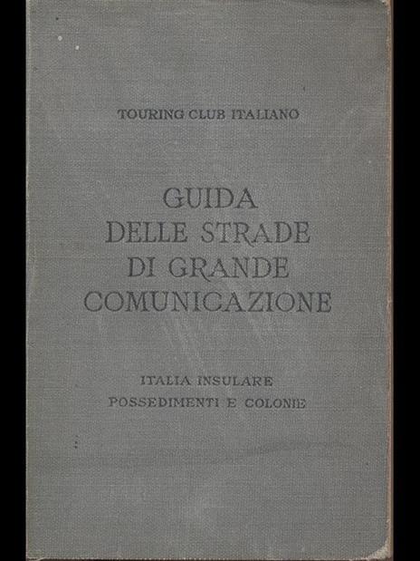 Guida delle strade di grande comunicazione-Italia insulare possedimenti e colonie - copertina