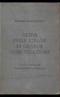 Guida delle strade di grande comunicazione-Italia insulare possedimenti e colonie - 2