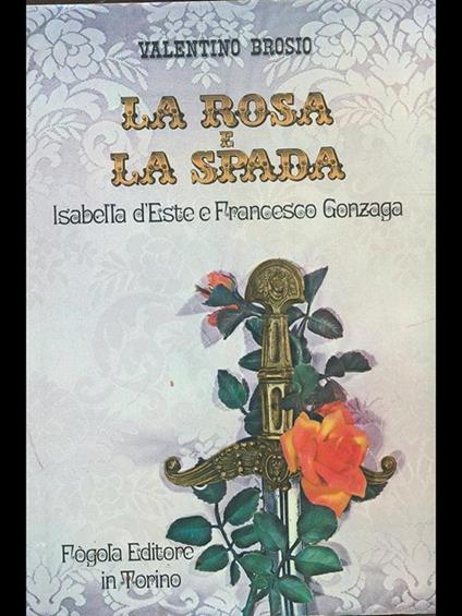 La rosa e la spada - Valentino Brosio - copertina