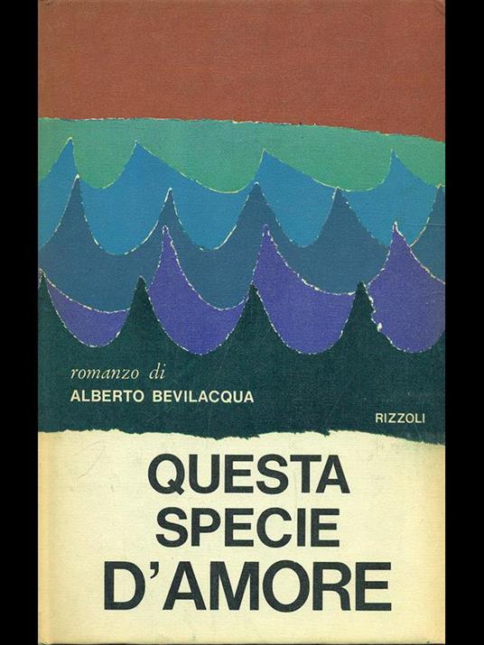 questa specie d'amore - Alberto Bevilacqua - copertina