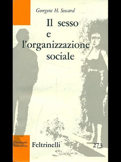 Il sesso e l'organizzazione sociale - Georgene H. Seward - copertina