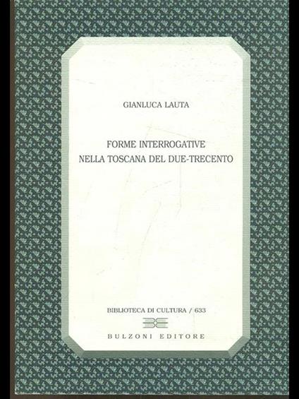 Forme interrogative nella Toscana del Due-Trecento - Gianluca Lauta - copertina