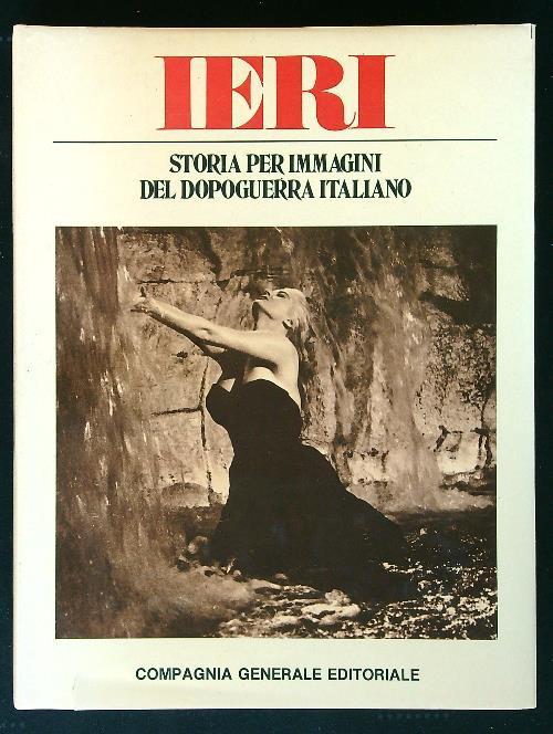 Ieri. Storia per immagini del dopoguerra italiano vol 2