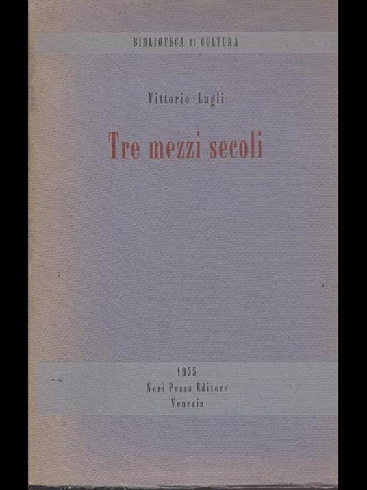 Tre mezzi secoli - Vittorio Lugli - copertina