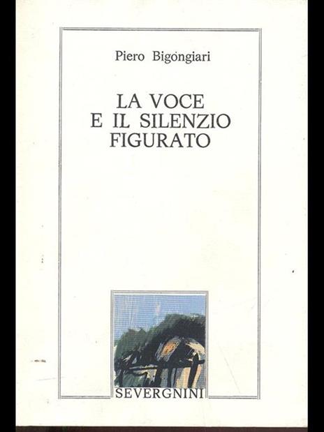 La voce e il silenzio figurato - Piero Bigongiari - copertina