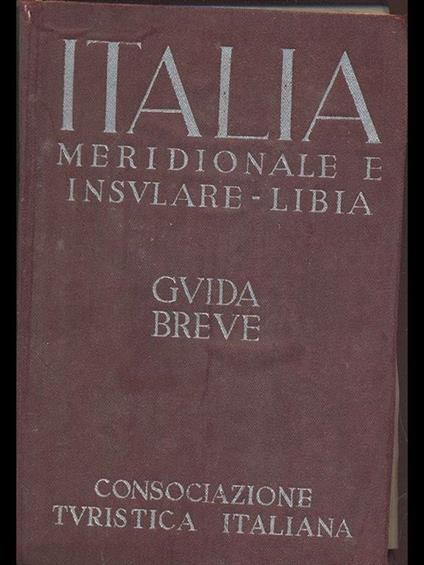 Guida Breve D'Italia vol III. Italia Meridionale e Insulare. Libia - copertina