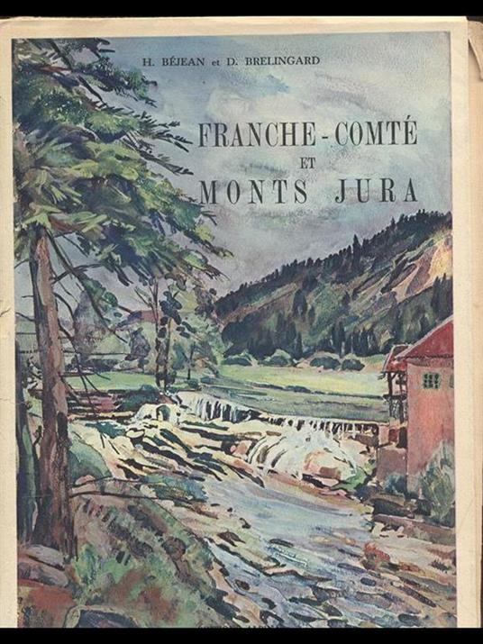 Franche-comté et Monts Jura - E. Béjean,D. Brelingard - copertina