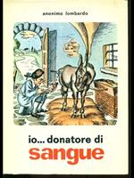 Io. Donatore di sangue