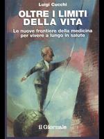 Oltre i limiti della vita-Le nuove frontiere della medicina per vivere a lungo in salute