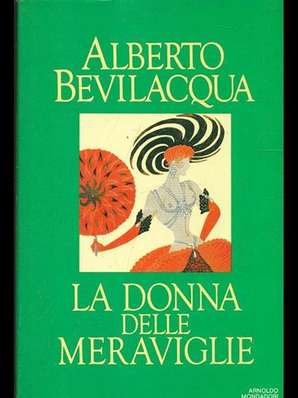 La donna delle meraviglie - Alberto Bevilacqua - copertina