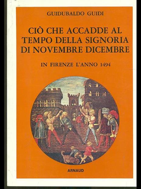 Ciò cheaccadde al tempo della Signoria di novembre dicembre in Firenze l'anno 1474 - copertina