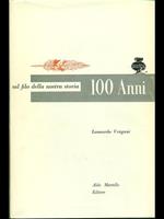 100 anni. Sul filo della nostra storia
