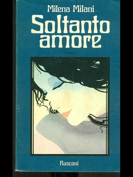 Soltanto amore - Milena Milani - copertina