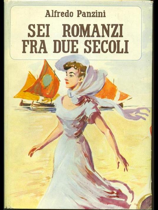 Sei romanzi fra due secoli - Alfredo Panzini - 9