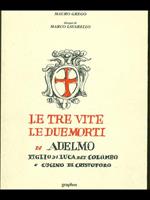 Le tre vite le due morti di Adelmo figlio di Luca dei Colombo e cugino di Cristoforo