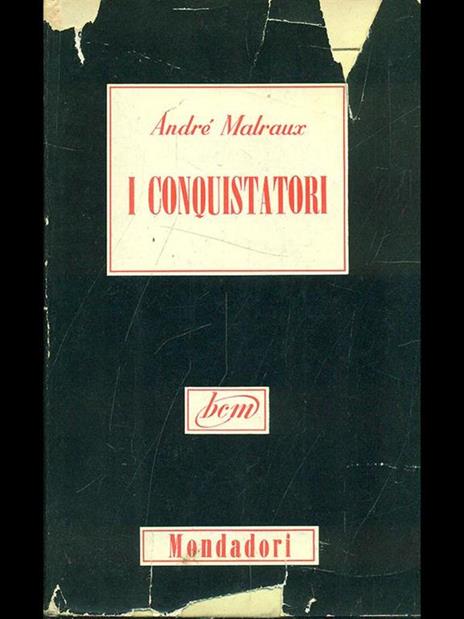 I conquistatori - André Malraux - 3