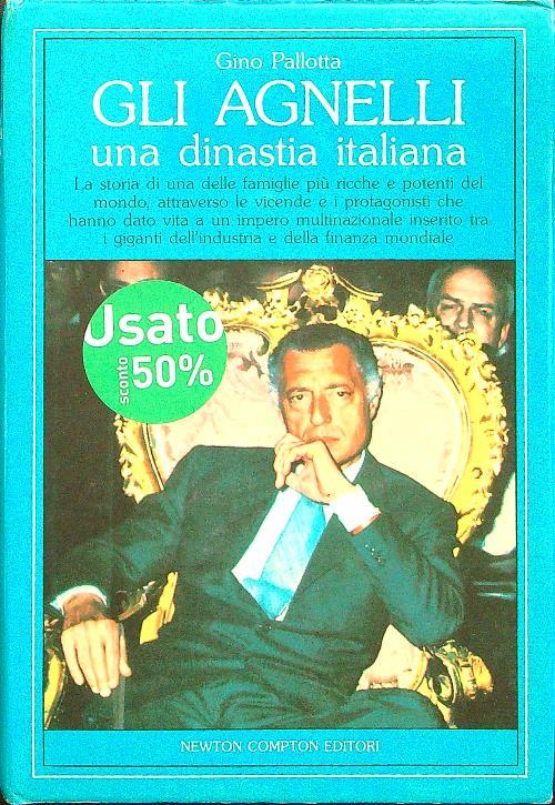 Gli Agnelli. Una dinastia italiana