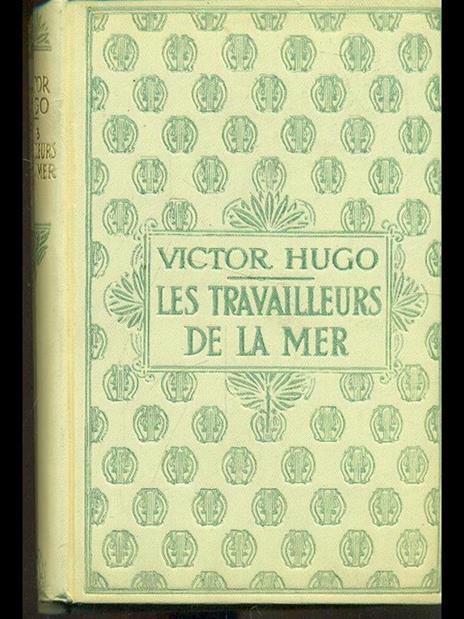 Les travailleurs del la mer - Victor Hugo - 2