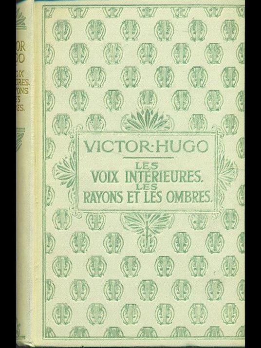 Les voix interieures. Les rayons et les ombres - Victor Hugo - copertina