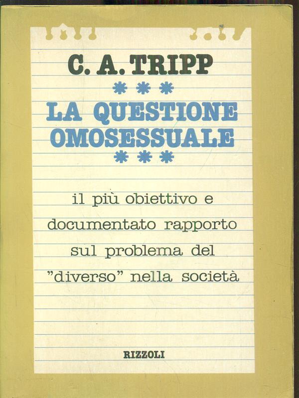 La questione omosessuale di: C.A. Tripp