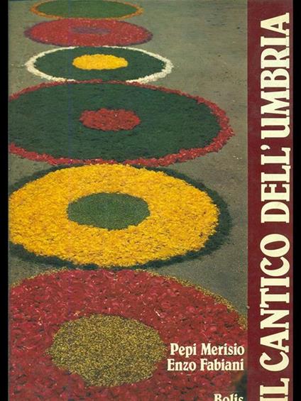 Il cantico dell'Umbria - Enzo Fabiani,Pepi Merisio - copertina