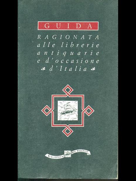 Guida ragionata alle librerie antiquarie ed'occasione d'Italia - 4