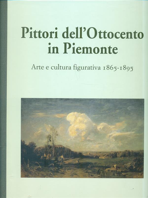 Pittori dell'Ottocento in Piemonte 1865-1895