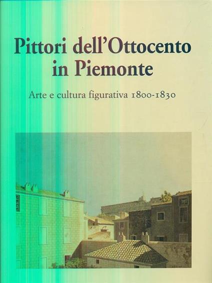 Pittori dell'Ottocento in Piemonte 1800-1830 - Piergiorgio Dragone - copertina