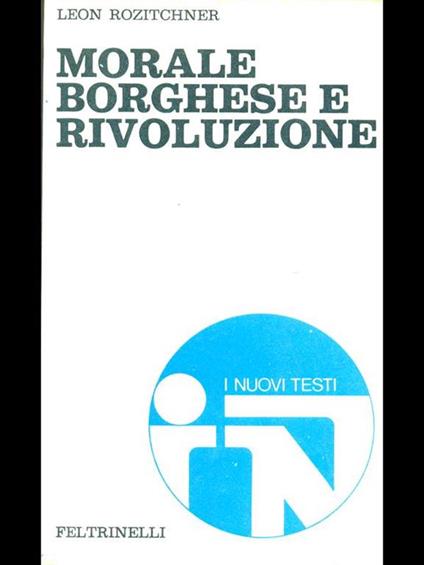 Morale borghese e rivoluzione - Leon Rozitchner - copertina