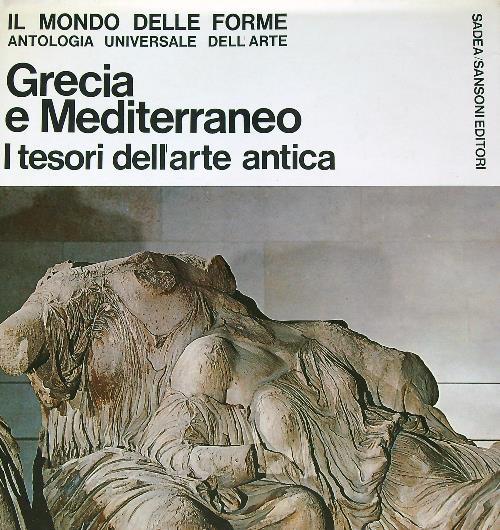 Grecia e Mediterraneo. I tesori dell'arte antica