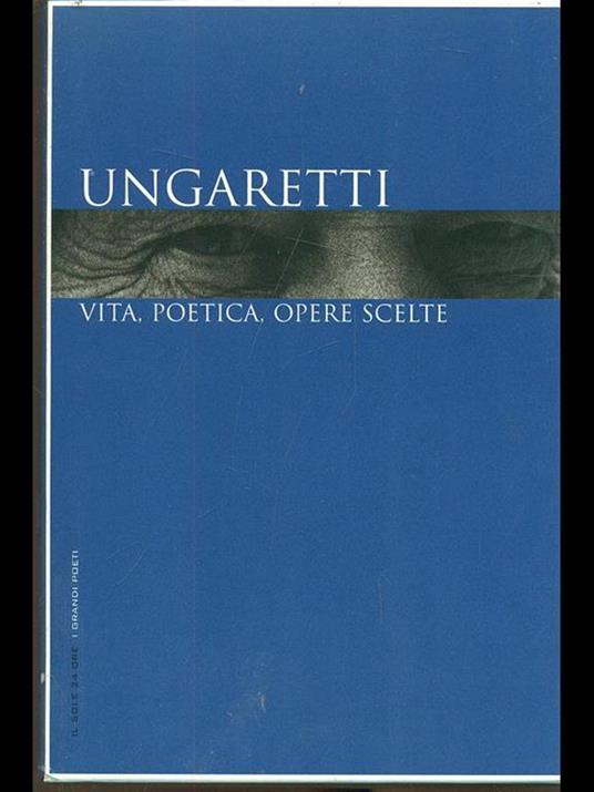 Ungaretti. Vita, poetica, opere scelte - 8