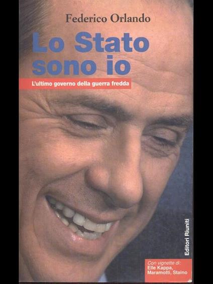 Lo Stato sono io. L'ultimo governo della guerra fredda - Federico Orlando - copertina