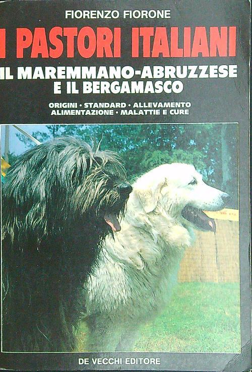 I pastori italiani. Il maremmano abruzzese e il bergamasco