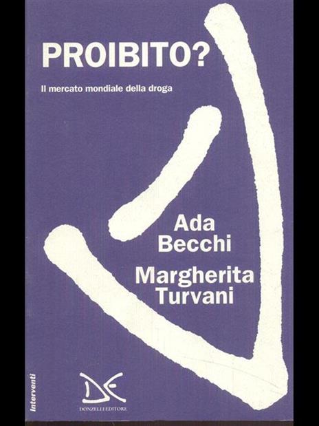 Proibito? Il mercato mondiale della droga - Ada Becchi,Margherita Turvani - 6