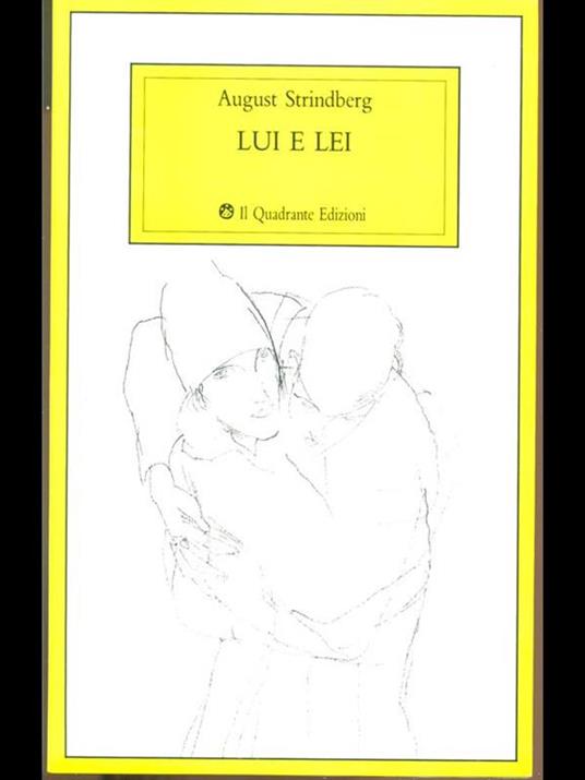 Lui e lei - August Strindberg - Libro Usato - Il Quadrante 