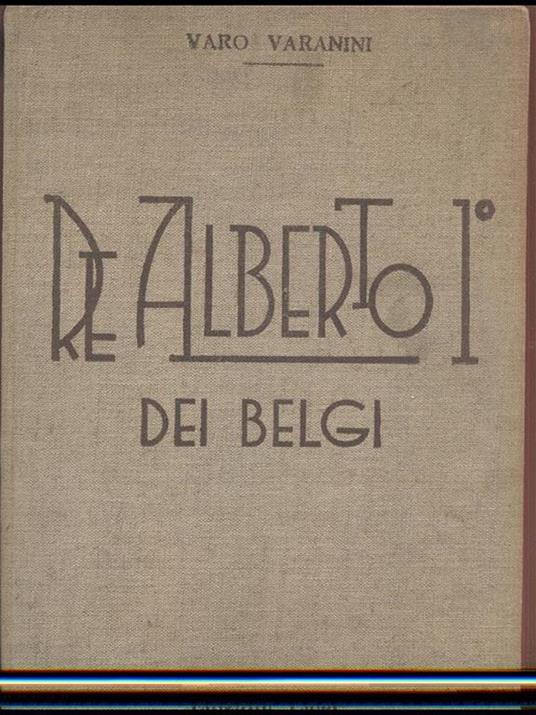 Re Alberto 1°dei belgi - Varo Varanini - copertina