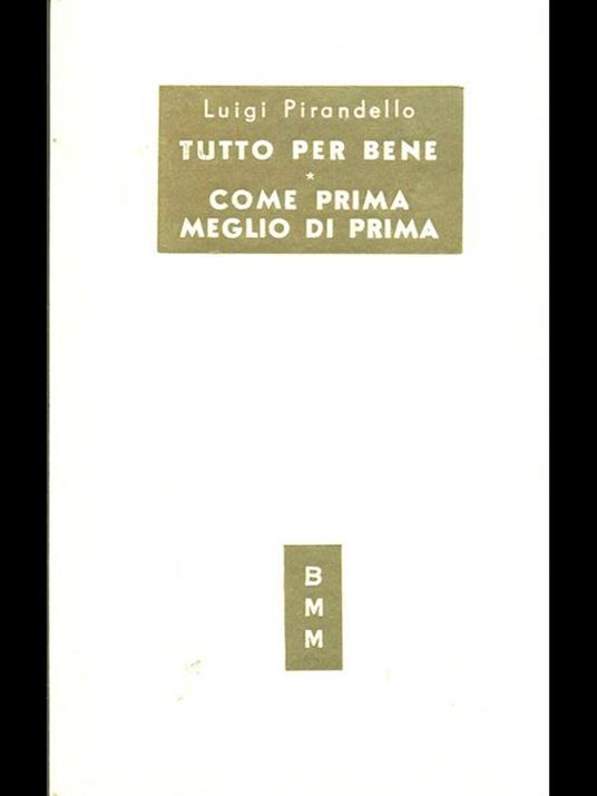 Tutto per bene. Come prima meglio di prima - Luigi Pirandello - copertina