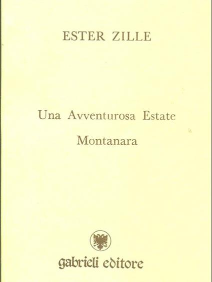 Una Avventurosa Estate Montanara - Ester Zille - copertina