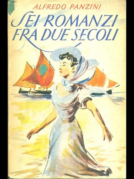 Sei romanzi fra due secoli - Alfredo Panzini - 3