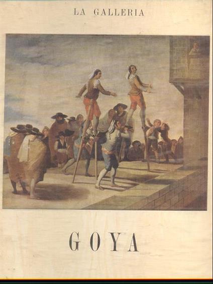 Goya 1746-1828 - Ugo Nebbia - copertina