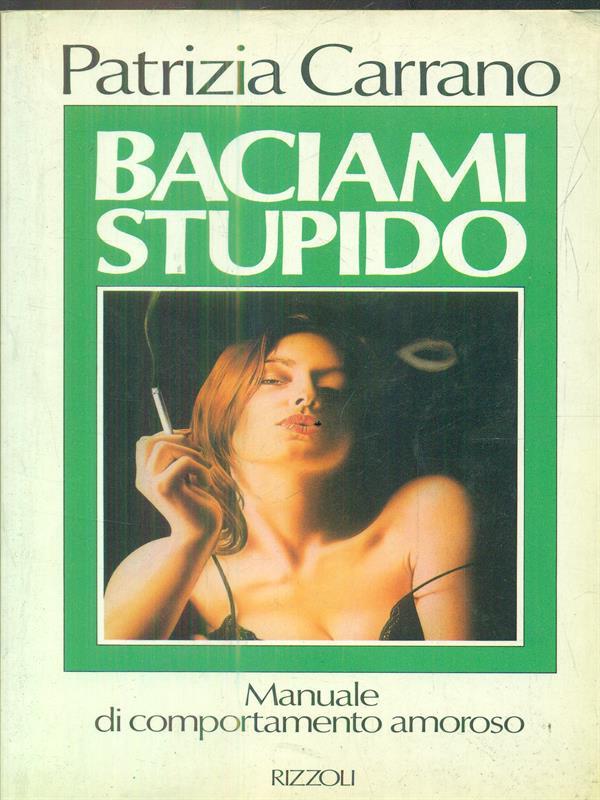 Baciami stupido
