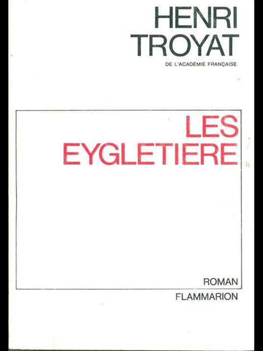 Les Eygletiere - Henri Troyat - copertina