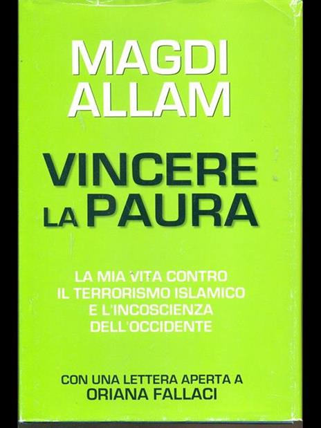 Vincere la paura. La mia vita contro il terrorismo islamico e l'incoscienza dell'Occidente - Magdi Cristiano Allam - 2