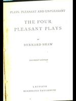 Plays: pleasant and unpleasant. The four pleasant plays