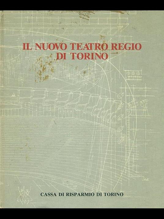 Il nuovo Teatro Regio di Torino - Alberto Basso - copertina